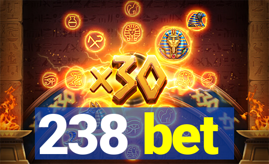 238 bet
